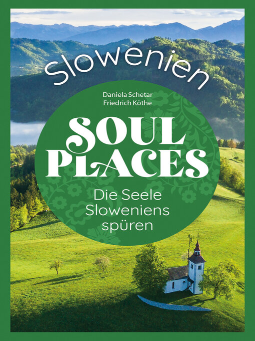 Title details for Soul Places Slowenien--Die Seele Sloweniens spüren by Daniela Schetar - Available